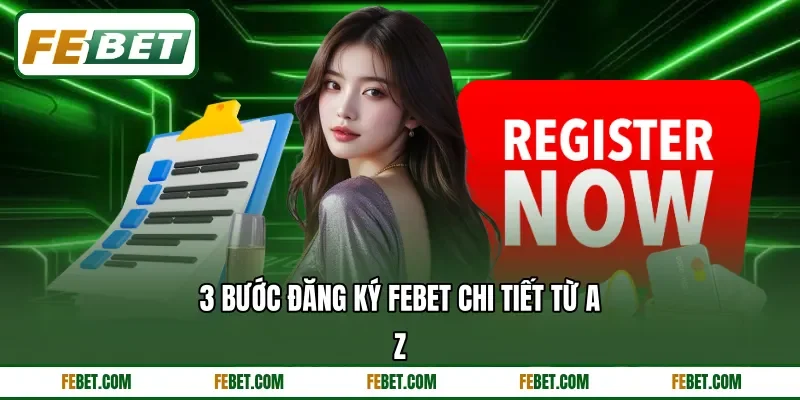 3 bước đăng ký FEBET chi tiết từ A - Z