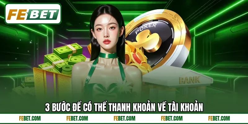 3 bước để có thể thanh khoản về tài khoản