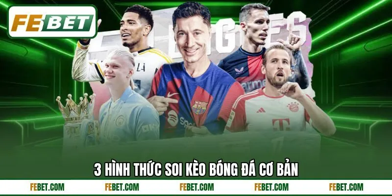 3 hình thức soi kèo bóng đá cơ bản 3 hình thức soi kèo bóng đá cơ bản