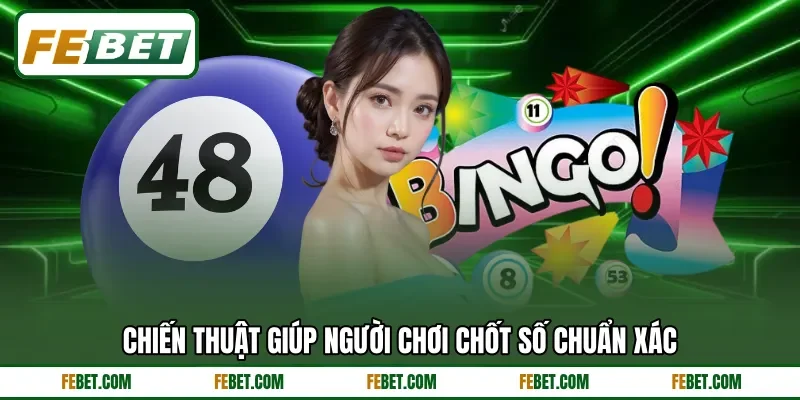 Chiến thuật giúp người chơi chốt số chuẩn xác Chiến thuật giúp người chơi chốt số chuẩn xác