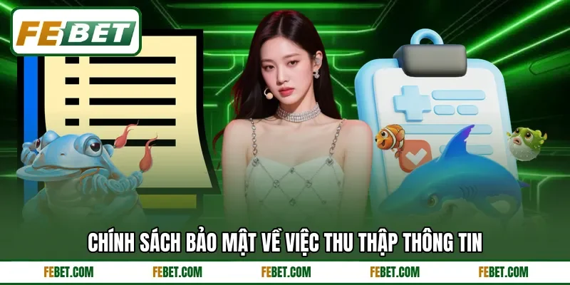 Chính sách bảo mật về việc thu thập thông tin