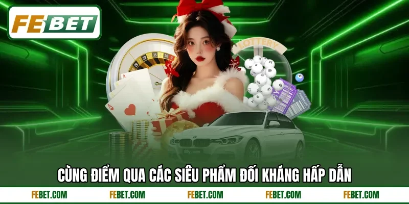 Cùng điểm qua các siêu phẩm đối kháng hấp dẫn