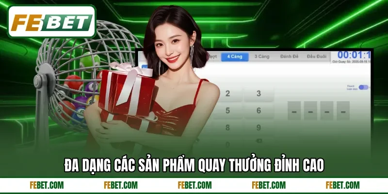 Đa dạng các sản phẩm quay thưởng đỉnh cao Đa dạng các sản phẩm quay thưởng đỉnh cao