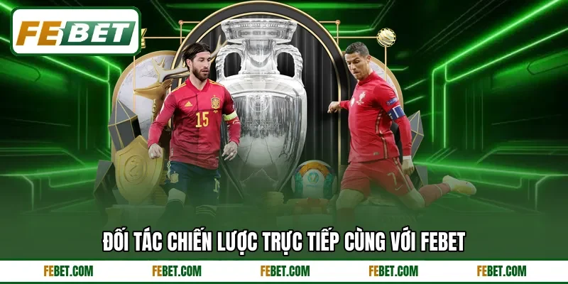 Đối tác chiến lược trực tiếp cùng với FEBET