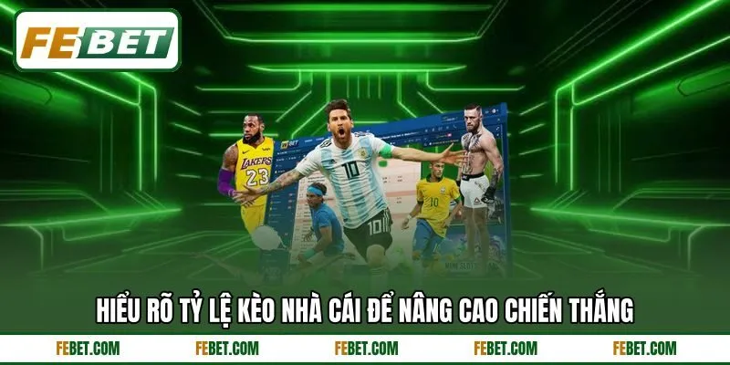 Hiểu rõ tỷ lệ kèo nhà cái để nâng cao chiến thắng Hiểu rõ tỷ lệ kèo nhà cái để nâng cao chiến thắng