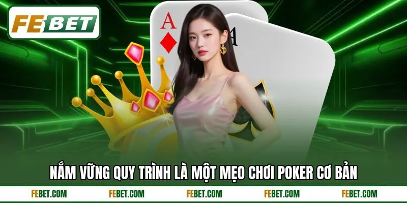 Nắm vững quy trình là một mẹo chơi Poker cơ bản Nắm vững quy trình là một mẹo chơi Poker cơ bản