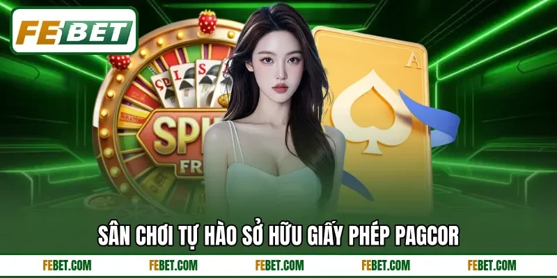 Sân chơi tự hào sở hữu giấy phép PAGCOR